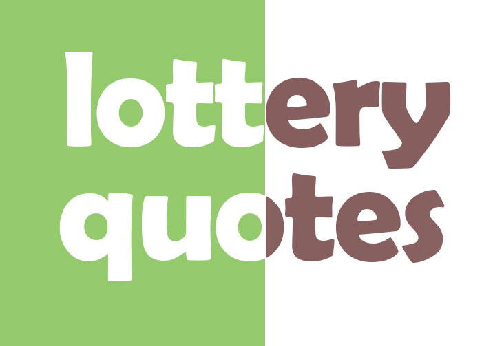 Interesting lottery quotes that will blow your mind